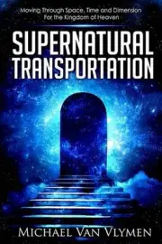 Supernatural Transportation: Moving Through Space, Time and Dimension for the Ki