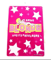Metal Sign "Being Blonde Has Its Privileges "8" x 12" Indoor Decorative