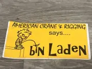 vtg 1990s American Crane & Rigging Says... Bin Laden sticker 7.5" x 3.75"