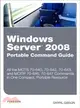 Windows Server 2008 Portable Command Guide ─ MCTS 70-640, 70-642, 70-643, and MCITP 70-646, 70-647