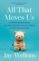 All That Moves Us: A Pediatric Neurosurgeon, His Young Patients, and Their Stories of Grace and Resilience