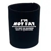 Just So Damned S Xy - Funny Novelty Stubby Holder