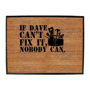 If Dave Cant Fix It - Funny Novelty Doormat Man Cave Floor mat
