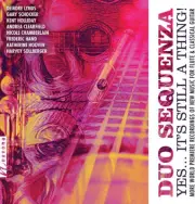 Yes It's Still a Thing by Chamberlain / Duo Sequenza / Bowman (CD, 2022)
