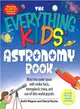 The Everything Kids' Astronomy Book ─ Blast into Outer Space With Steller Facts, Integalatic Trivia, and Out-of-this-world Puzzles