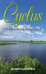 Cyclus - 12 Months in Bangladesh by Elizabeth Grevstad-Mork NEW Paperback sof