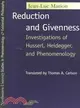 Reduction and Givenness ─ Investigations of Husserl, Heidegger, and Phenomenology