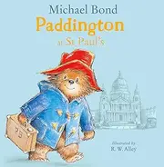 Paddington at St Paul's: A brilliantly funny story for fans of Paddington Bear!