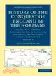 History of the Conquest of England by the Normans：Its Causes, and Its Consequences, in England, Scotland, Ireland, and on the Continent：VOLUME1
