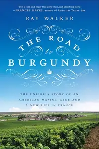 在飛比找誠品線上優惠-The Road to Burgundy: The Unli