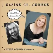 ELAINE ST. GEORGE - Don't You Know Me: A Steve Goodman Songbook - CD - *Mint*