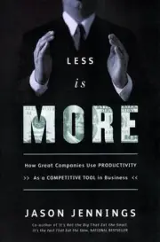 Less Is More: How Great Companies Use Productivity