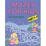 MAZES FOR KIDS AGES 4-8: 50 FUN MAZES