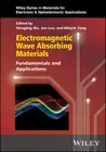 Electromagnetic Wave Absorbing Materials: Fundamentals and Applications (Wiley