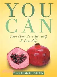 在飛比找三民網路書店優惠-You Can ― Love Food, Love Your