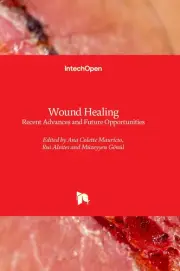 Wound Healing: Recent Advances and Future Opportunities by Ana Colette Maur?cio