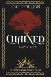 Chained: Ren's Story by Cat Collins Paperback Book
