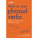 【成人英語字彙】WORK ON YOUR PHRASAL VERBS 2ND EDITION 9780008468989<華通書坊/姆斯>