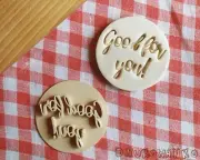 Good For You Stamp Embosser Cookie Cutter Pastry Fondant Dough Biscuit