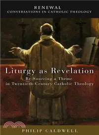 在飛比找三民網路書店優惠-Liturgy As Revelation ― Re-Sou