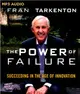 The Power of Failure ― Succeeding in the Age of Innovation