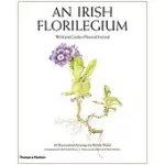 IRISH FLORILEGIUM: WILD AND GARDEN PLANTS OF IRELAND