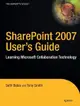 SharePoint 2007 User's Guide: Learning Microsoft's Collaboration and Productivity Platform (Paperback)-cover