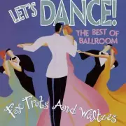 Let's Dance! : The Best Of Ballroom Foxtrots & Waltzes