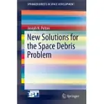 NEW SOLUTIONS FOR THE SPACE DEBRIS PROBLEM