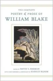 The Complete Poetry and Prose of William Blake: With a New Foreword and Commenta