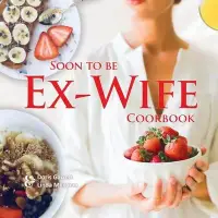 在飛比找博客來優惠-Soon to be Ex-Wife Cookbook