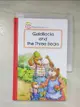 【書寶二手書T4／少年童書_PIN】Goldilocks and the three bears