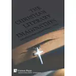 THE CHRISTIAN LITERARY IMAGINATION