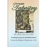 TAPESTRY LIFE AFTER LOSS OF A CHILD