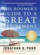 The Boomer's Guide to a Great Retirement, You Can Do It!