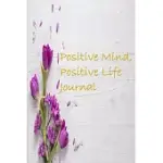 POSITIVE MIND POSITIVE LIFE JOURNAL: HOME AND OFFICE WORK JOURNAL