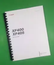 Owners Manual for Canon XF400 XF405, V 1.0.5.0 Camcorders 183 Pgs W/Clear Covers