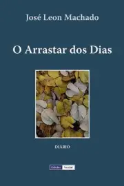 O Arrastar dos Dias by Jos? Leon Machado (Portuguese) Paperback Book