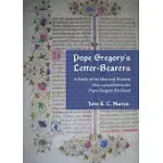 POPE GREGORY’S LETTER-BEARERS: A STUDY OF THE MEN AND WOMEN WHO CRRIED LETTERS FOR POPE GREGORY THE GREAT