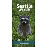 SEATTLE WILDLIFE: A FOLDING POCKET GUIDE TO FAMILIAR ANIMALS