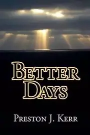 Better Days by Preston J. Kerr (English) Paperback Book