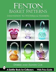 Fenton Basket Patterns: Innovation to Wisteria and Numbers: Innovation to Wisteria & Numbers
