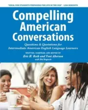 Compelling American Conversations: Questions & Quotations for Intermediate Amer