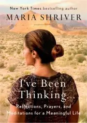I've Been Thinking . . .: Reflections, Prayers, and Meditations for a Meanin...