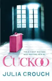 Cuckoo: Their first Mistake was inviting her in.... by Julia Crouch (English) Pa