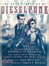 在飛比找三民網路書店優惠-The Mammoth Book of Dieselpunk