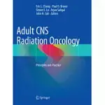 ADULT CNS RADIATION ONCOLOGY: PRINCIPLES AND PRACTICE
