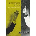 POLITICAL STYLE: THE ARTISTRY OF POWER
