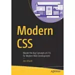 MODERN CSS: MASTER THE KEY CONCEPTS OF CSS FOR MODERN WEB DEVELOPMENT