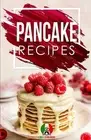 Pancake Recipes: 25+ Recipes by Chef Leonardo by Chef Leonardo Paperback Book